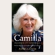 Camilla, Duchess of Cornwall. From Outcast to Future Queen Consort Camilla, Duchess of Cornwall. From Outcast to Future Queen Consort