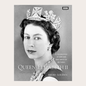 Queen Elizabeth II. A Celebration of her Life and Reign in Pictures