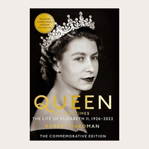 Queen of Our Times. The Life of Elizabeth II, 1926-2022