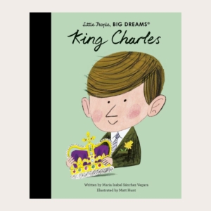 King Charles, Little People Big Dreams